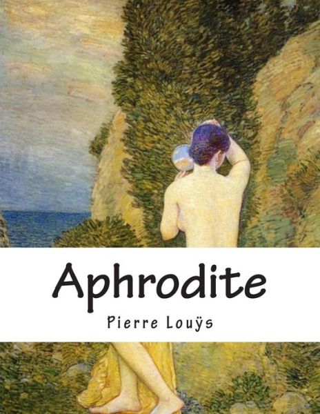 Cover for Pierre Louys · Aphrodite: M Urs Antiques (Pocketbok) (2014)