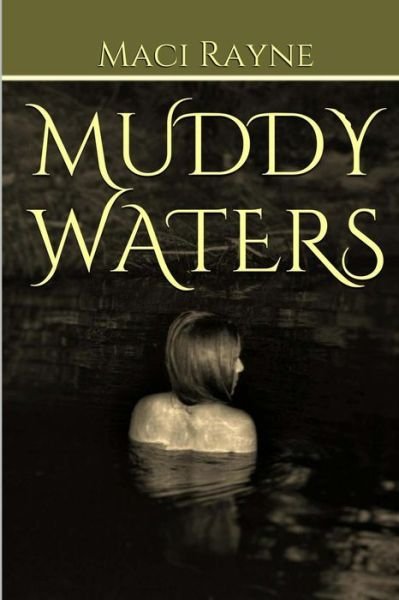 Cover for Maci Rayne · Muddy Waters (Paperback Book) (2014)