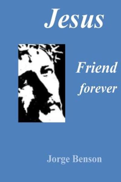 Cover for Rev Jorge Benson Sthd · Jesus, Friend Forever (Paperback Book) (2014)