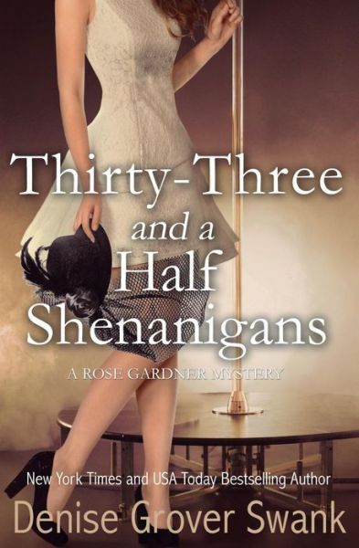 Cover for Denise Grover Swank · Thirty-three and a Half Shenanigans: Rose Gardner Mystery #6 (Paperback Book) (2014)