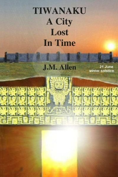 Cover for J M Allen · Tiwanaku: a City Lost in Time (Taschenbuch) (2014)