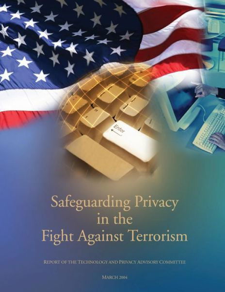 Cover for Department of Defense · Safeguarding Privacy in the Fight Against Terrorism: the Report of the Technology and Privacy Advisory Committee (Paperback Book) (2015)