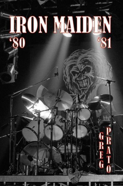 Iron Maiden: '80 '81 - Greg Prato - Bøger - Createspace - 9781508536383 - 25. marts 2015