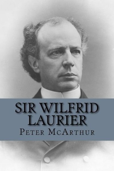 Cover for Mr Peter Mcarthur · Sir Wilfrid Laurier (Pocketbok) (1919)