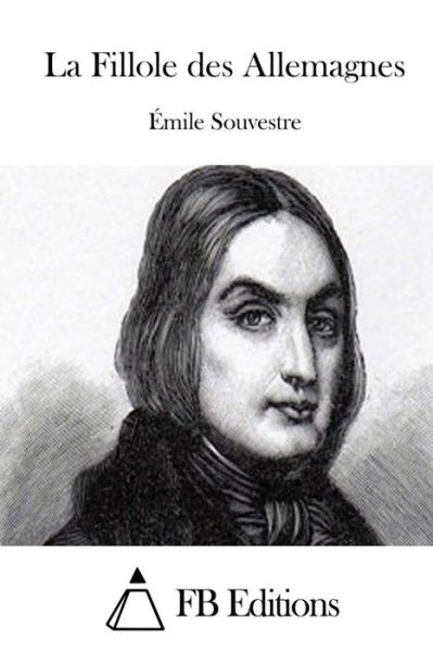 Cover for Emile Souvestre · La Fillole Des Allemagnes (Pocketbok) (2015)