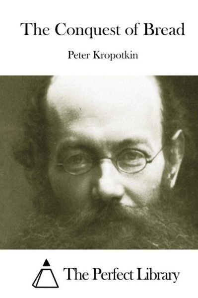 Cover for Peter Kropotkin · The Conquest of Bread (Pocketbok) (2015)