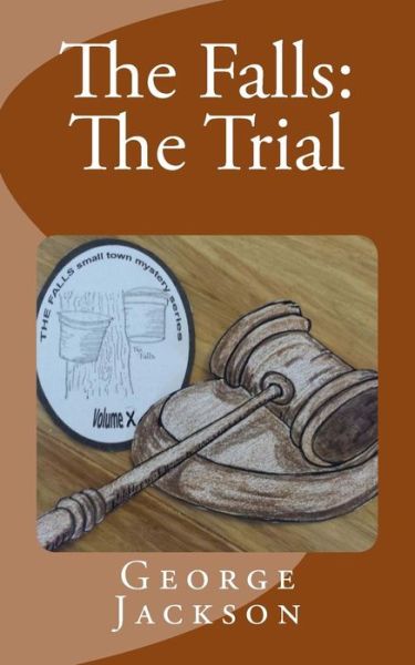 The Falls: the Trial - George Jackson - Böcker - Createspace - 9781512061383 - 16 juni 2015