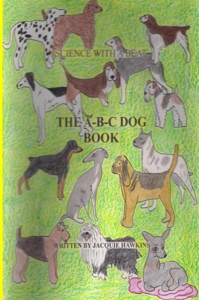 Cover for Jacquie Lynne Hawkins · The A-b-c Dog Book: Part of the A-b-c Science Series (Paperback Book) (2015)