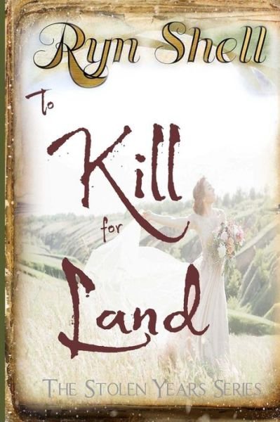 Cover for Ryn Shell · To Kill for Land (Paperback Book) (2015)