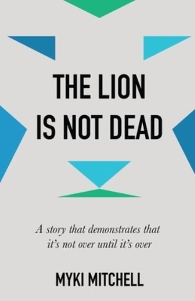 Cover for Myki Mitchell · The Lion Is Not Dead (Paperback Bog) (2015)