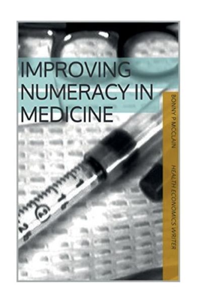 Cover for Bonny Patricia McClain · Improving Numeracy in Medicine (Paperback Book) [Black And White edition] (2015)