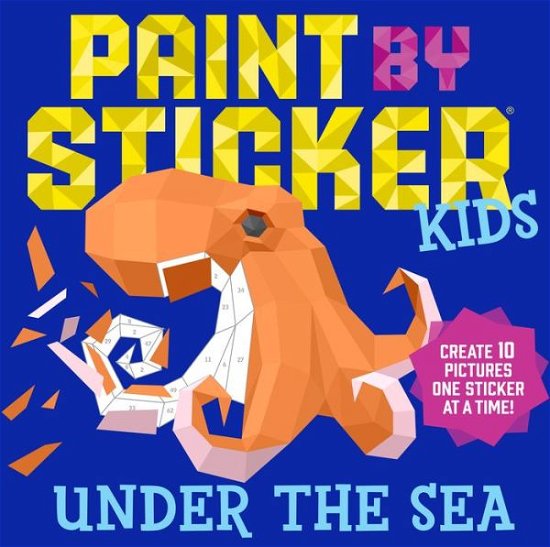 Cover for Workman Publishing · Paint by Sticker Kids: Under the Sea: Create 10 Pictures One Sticker at a Time! (Paperback Bog) (2017)