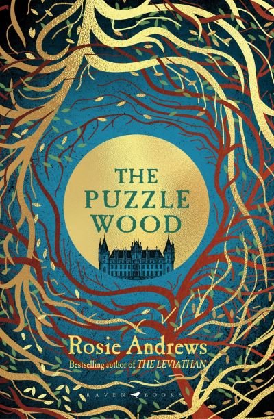 Cover for Rosie Andrews · The Puzzle Wood: The mesmerising new dark tale from the author of the Sunday Times bestseller, The Leviathan (Pocketbok) (2024)