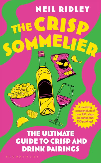 Neil Ridley · The Crisp Sommelier: The Ultimate Guide to Crisp and Drink Pairings (Gebundenes Buch) [Unabridged edition] (2024)