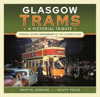 Cover for Martin Jenkins · Glasgow Trams: A Pictorial Tribute (Inbunden Bok) (2022)