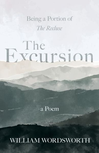 Cover for William Wordsworth · The Excursion - Being a Portion of 'The Recluse', a Poem (Paperback Book) (2020)