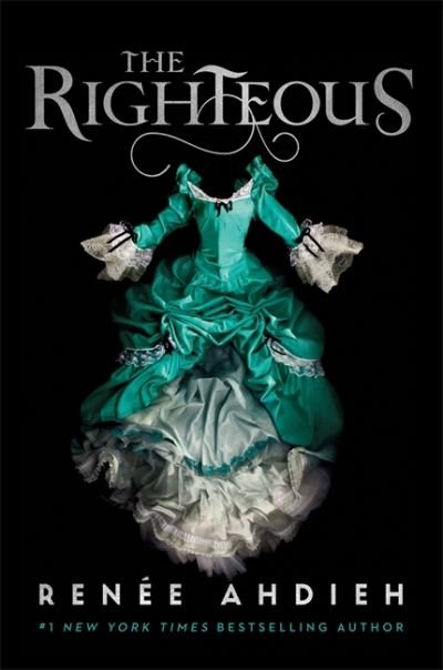 The Righteous: The third instalment in the The Beautiful series from the New York Times bestselling author of The Wrath and the Dawn - The Beautiful - Renee Ahdieh - Books - Hodder & Stoughton - 9781529368383 - December 7, 2021