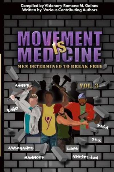 Cover for Movement IS Medicine · Movement IS Medicine : Men Determined to Break Free (Paperback Book) (2016)