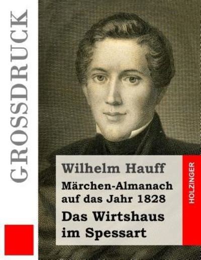 Cover for Wilhelm Hauff · Das Wirtshaus im Spessart (Grossdruck) (Paperback Book) (2016)