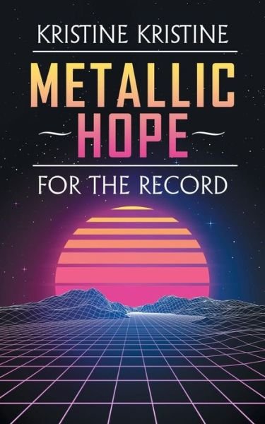 Kristine Kristine · Metallic Hope (Paperback Bog) (2018)