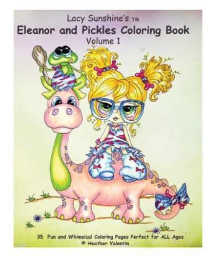 Cover for Heather Valentin · Lacy Sunshine's Eleanor and Pickles Coloring Book (Paperback Bog) (2016)