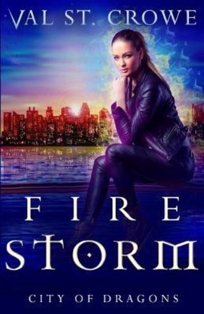 Val St Crowe · Fire Storm (Paperback Bog) (2016)