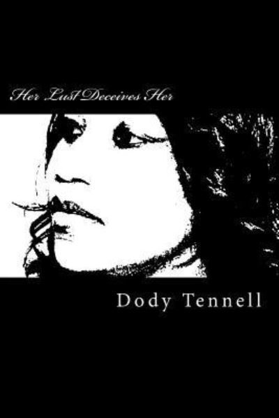 Cover for Dody Tennell · Her Lust Deceives Her (Pocketbok) (2016)