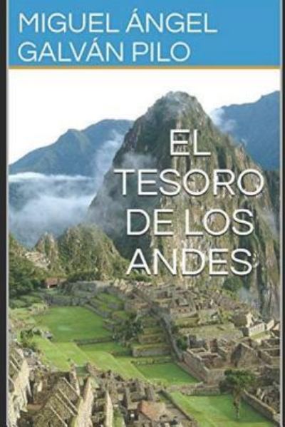 Cover for Miguel Ángel Galván Pilo · El TESORO DE LOS ANDES (Paperback Book) (2016)