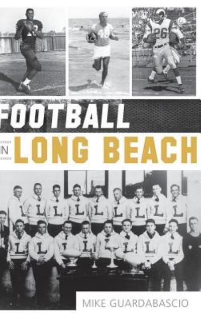 Cover for Mike Guardabascio · Football in Long Beach (Hardcover Book) (2012)