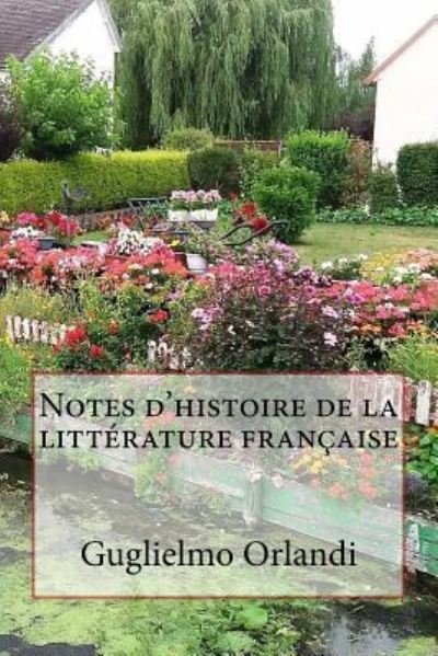 Cover for Guglielmo Orlandi · Notes d'Histoire de la Litt rature Fran aise (Taschenbuch) (2016)