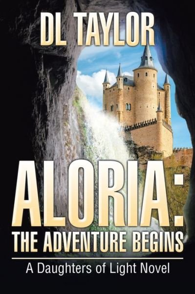 Cover for DL Taylor · Aloria: The Adventure Begins: A Daughters of Light Novel (Paperback Bog) (2017)