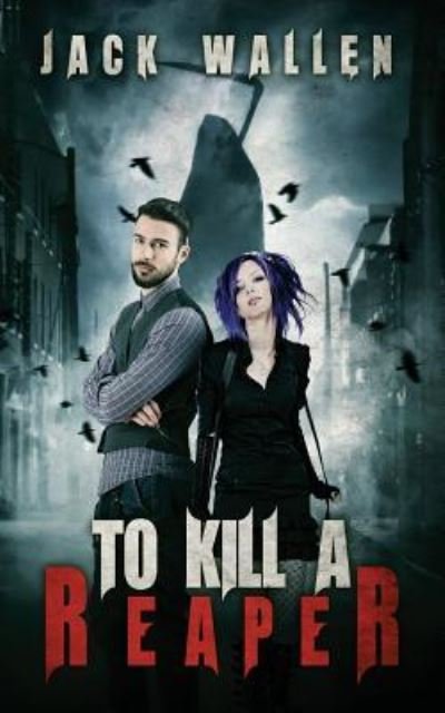 Cover for Jack Wallen · To Kill a Reaper (Paperback Bog) (2017)