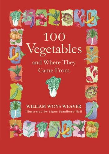 100 Vegetable & Where They Came ... - William Woys Weaver - Książki - Workman Publishing - 9781565122383 - 20 października 2000