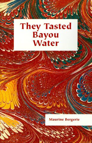 Cover for Maurine Bergerie · They Tasted Bayou Water (Paperback Book) (2000)