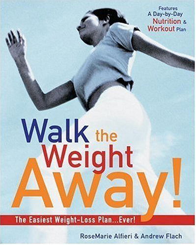 Cover for Andrew Flach · Walk the Weight Away!: The Easiest Weight-Loss Plan Ever! (Paperback Book) (2003)