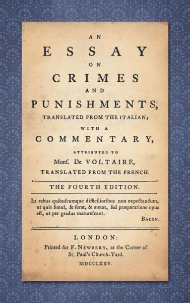 Cover for Beccaria, Cesare, Mar · An Essay on Crimes and Punishments: Translated from the Italian; With a Commentary Attributed to Mons. de Voltaire, Translated from the French (1775) (Hardcover Book) [Tion edition] (2016)