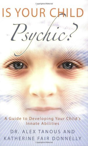 Cover for Katherine Fair Donnelly · Is Your Child Psychic?: a Guide to Developing Your Child's Innate Abilities (Paperback Book) (2009)
