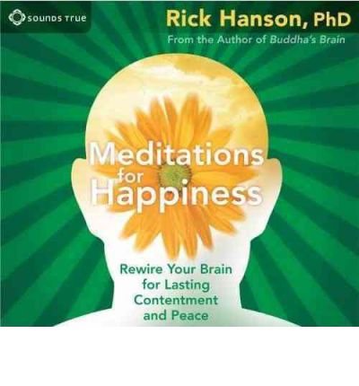 Cover for Rick Hanson · Meditations for Happiness: Rewire Your Brain for Lasting Contentment and Peace (Lydbog (CD)) (2011)