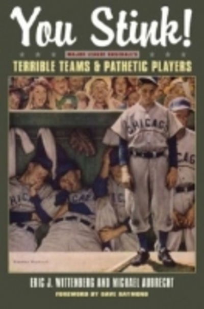 Cover for Eric J. Wittenberg · You Stink!: Major League Baseball's Terrible Teams and Pathetic Players (Paperback Book) (2012)