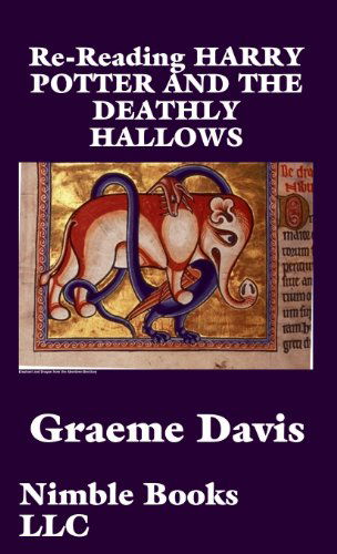 Re-reading Harry Potter and the Deathly Hallows - Graeme Davis - Books - Nimble Books - 9781608881383 - June 30, 2012
