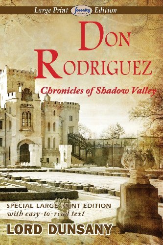 Cover for Lord Dunsany · Don Rodriguez Chronicles of Shadow Valley (Paperback Book) [Large Print, Large Type edition] (2013)