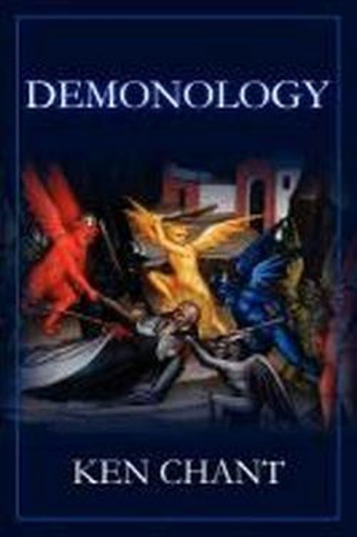 Cover for Ken Chant · Demonology Powers of Darkness (Paperback Book) (2012)