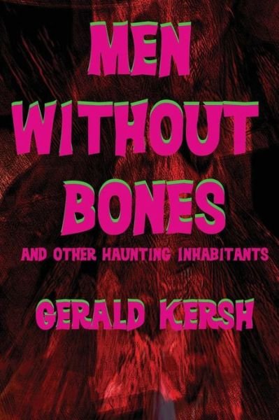 Cover for Gerald Kersh · Men Without Bones and Other Haunting Inhabitants (Paperback Book) (2013)