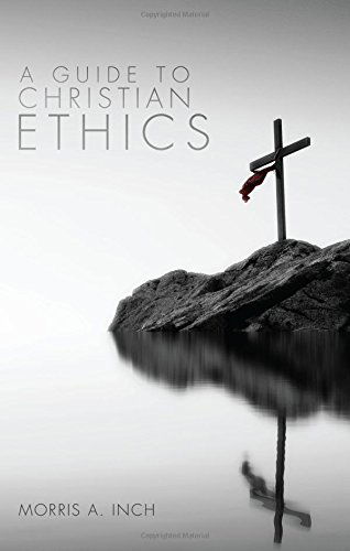 Cover for Morris A. Inch · A Guide to Christian Ethics: (Paperback Book) (2013)