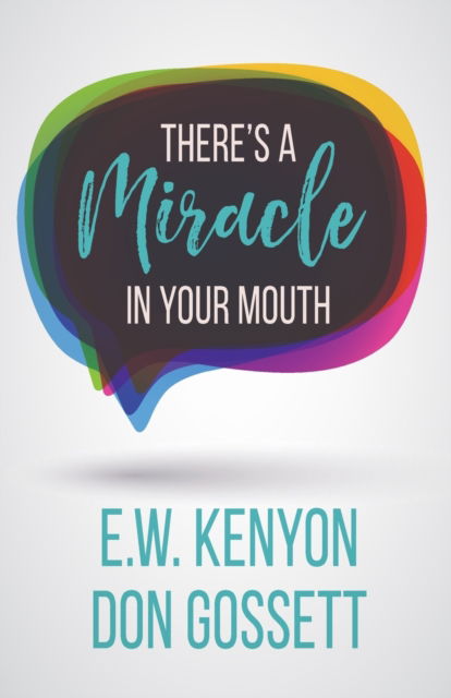 Cover for E. W. Kenyon · There's a Miracle in Your Mouth (Bok) (2017)