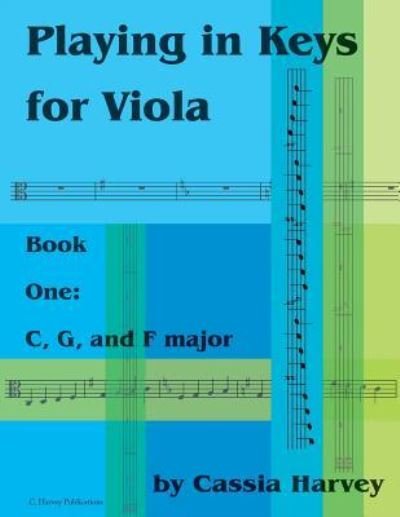 Cover for Cassia Harvey · Playing in Keys for Viola, Book One: C, G, and F Major (Paperback Book) (2018)