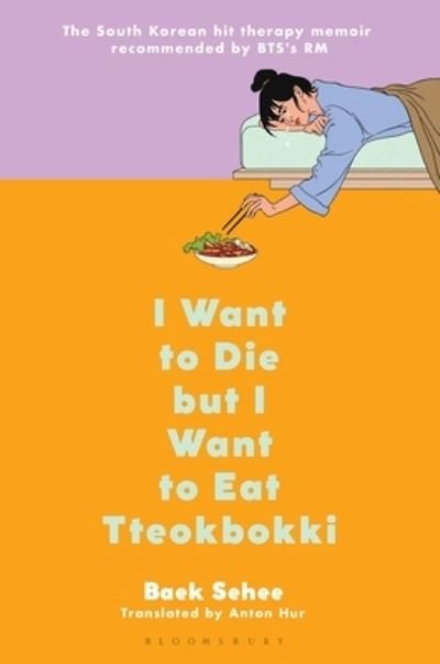 Cover for Se Hee Baek · I Want to Die but I Want to Eat Tteokbokki (Hardcover Book) (2022)