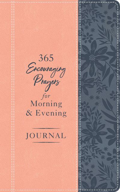 Cover for Compiled by Compiled by Barbour Staff · 365 Encouraging Prayers for Morning and Evening Journal (N/A) (2022)