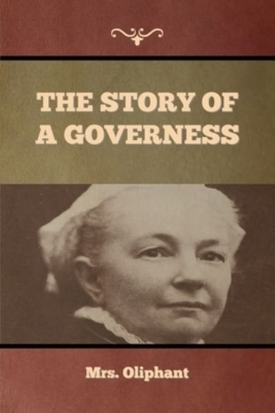Cover for Mrs Oliphant · The Story of a Governess (Paperback Book) (2022)