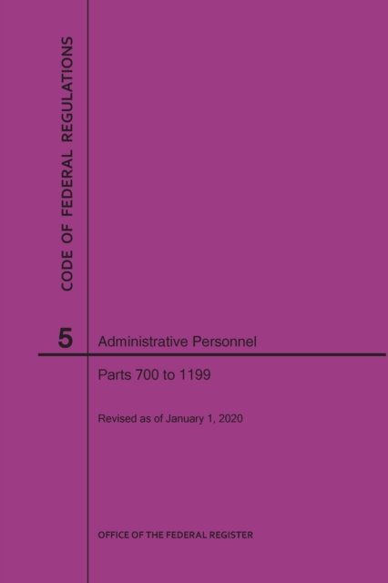 Cover for Nara · Code of Federal Regulations Title 5, Administrative Personnel, Parts 700-1199, 2020 (Paperback Bog) (2020)